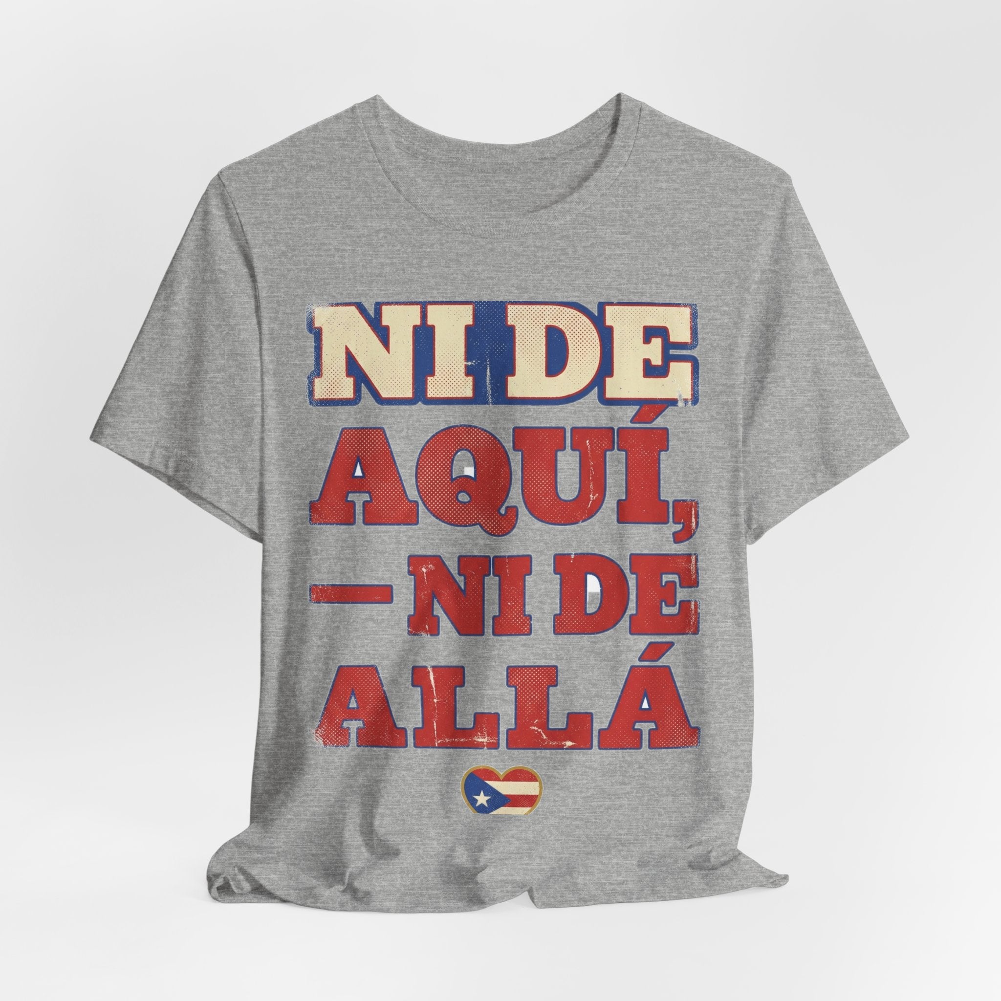 Camiseta Boricua · Ni de aquí, ni de allá